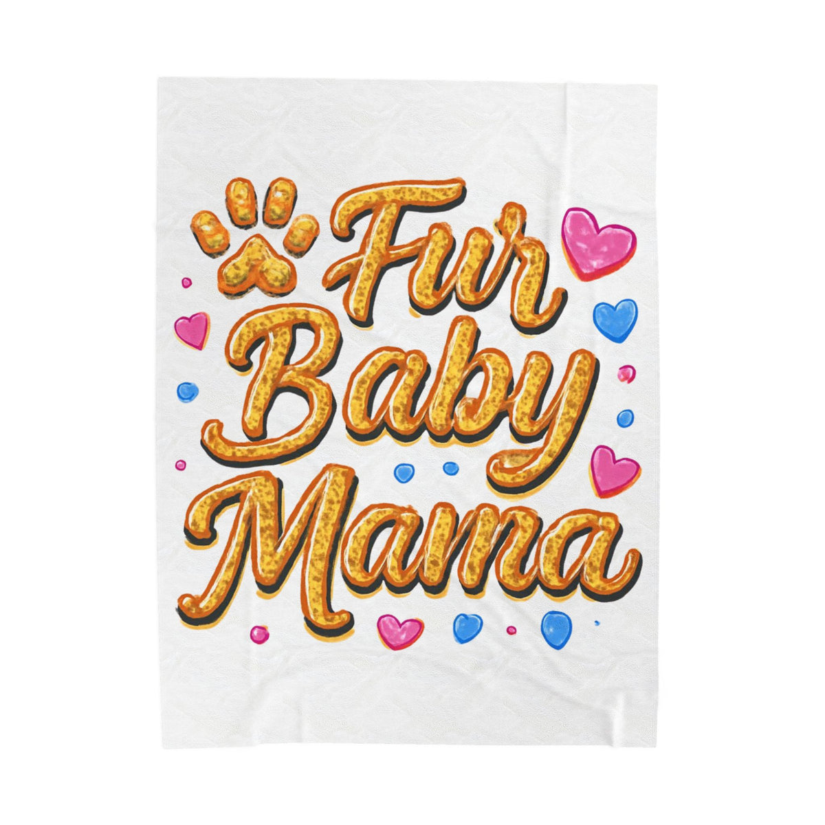 Velveteen Plush Blanket — "Fur Baby Mama" Cozy Pet Lover Throw