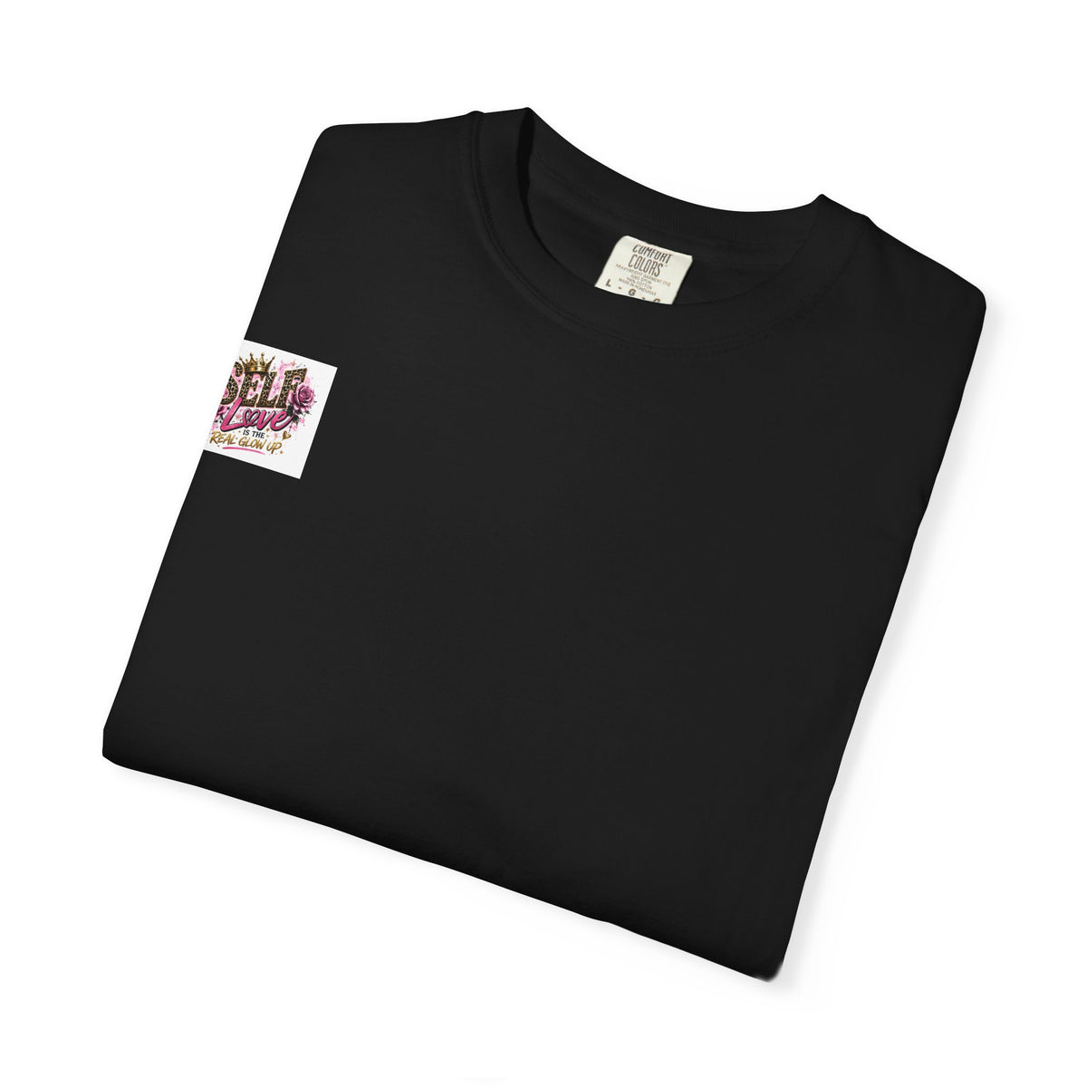 Self Love T-Shirt — "Self Love is the Real Glow Up" Graphic Tee