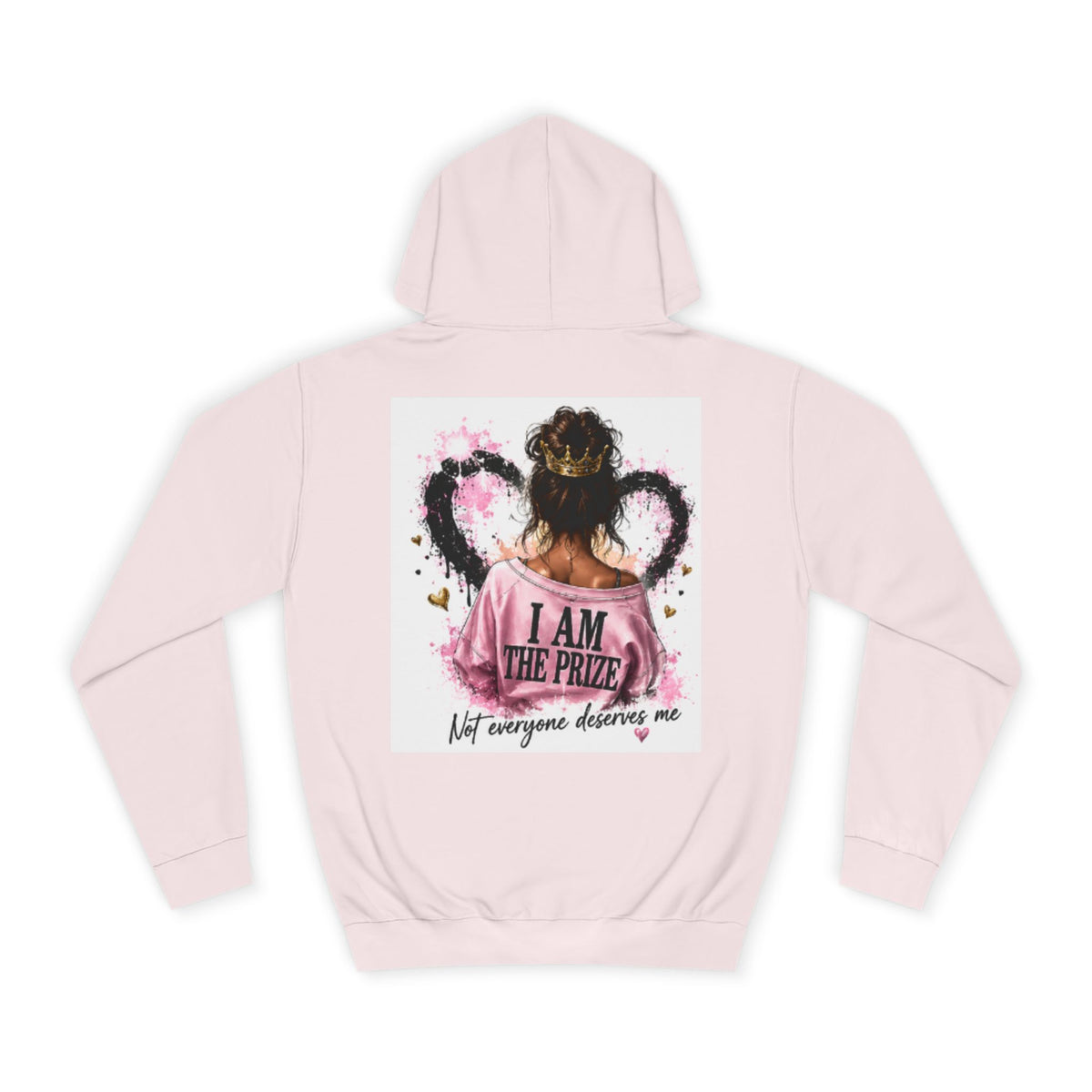 College Hoodie — "I Am The Prize" Back Graphic Hoodie for Women, Empowerment Sweatshirt