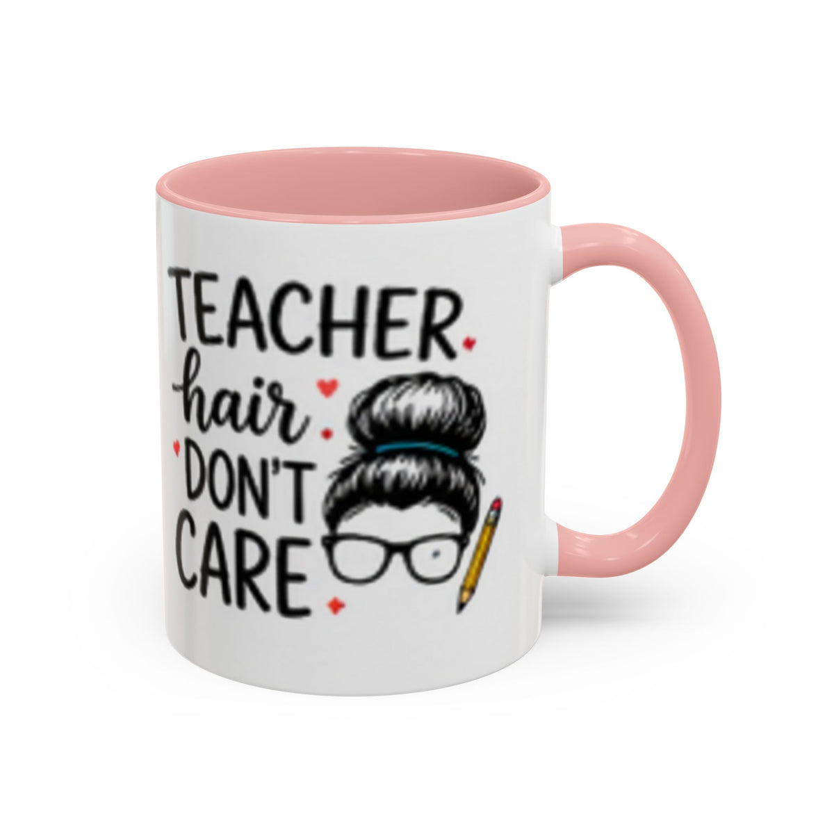 Pink-rim coffee mug with “Teacher hair don’t care” quote and teacher hair graphic