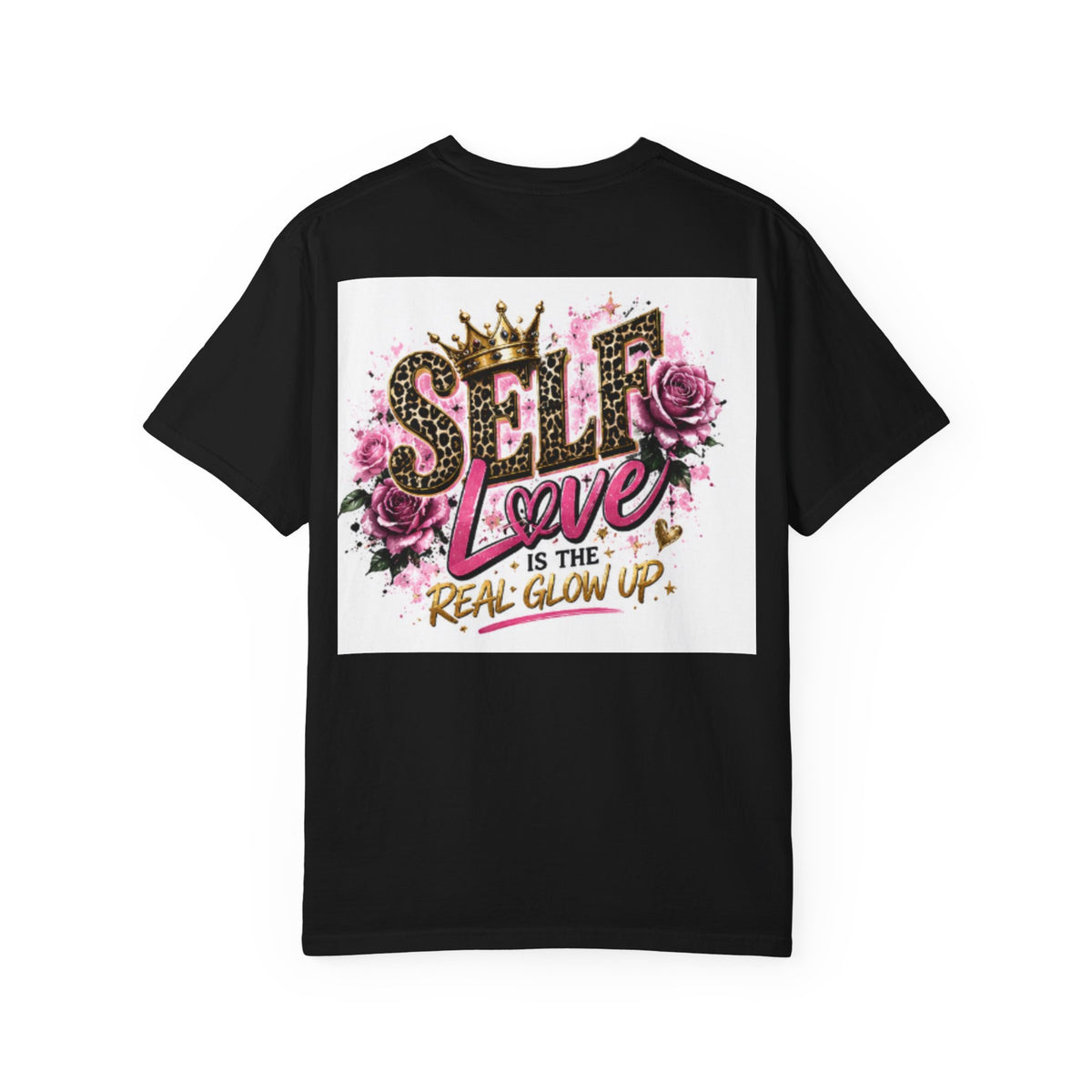 Self Love T-Shirt — "Self Love is the Real Glow Up" Graphic Tee