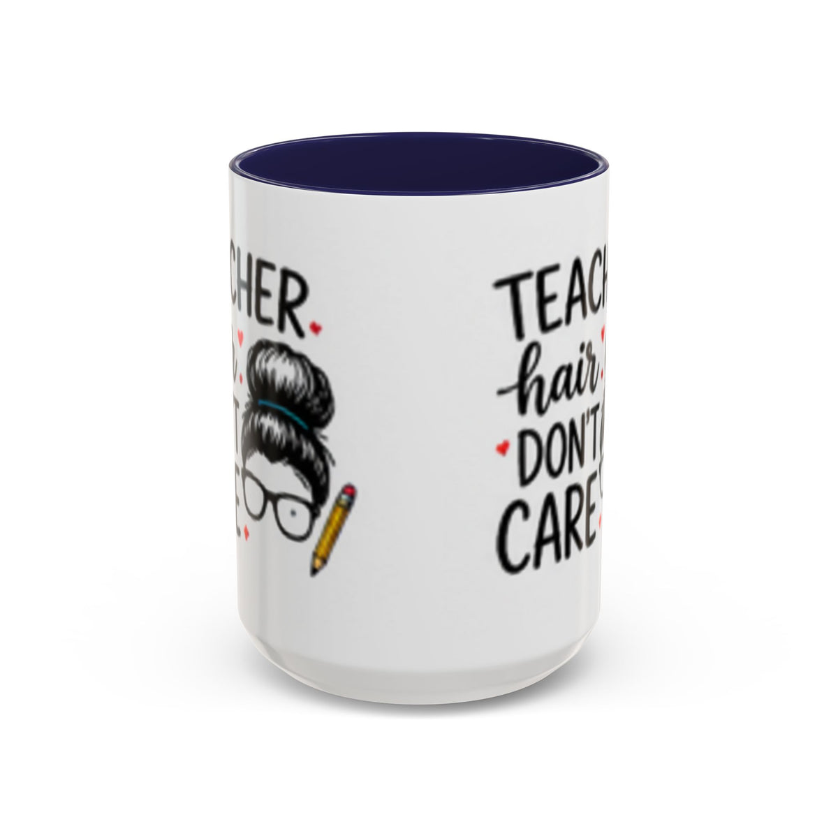 Teacher coffee mug with navy handle and rim; 'hair don't care' text and hair graphic