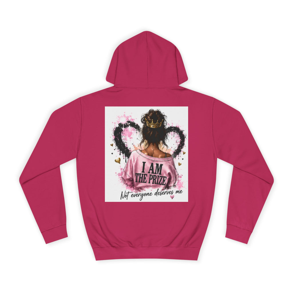 College Hoodie — "I Am The Prize" Back Graphic Hoodie for Women, Empowerment Sweatshirt