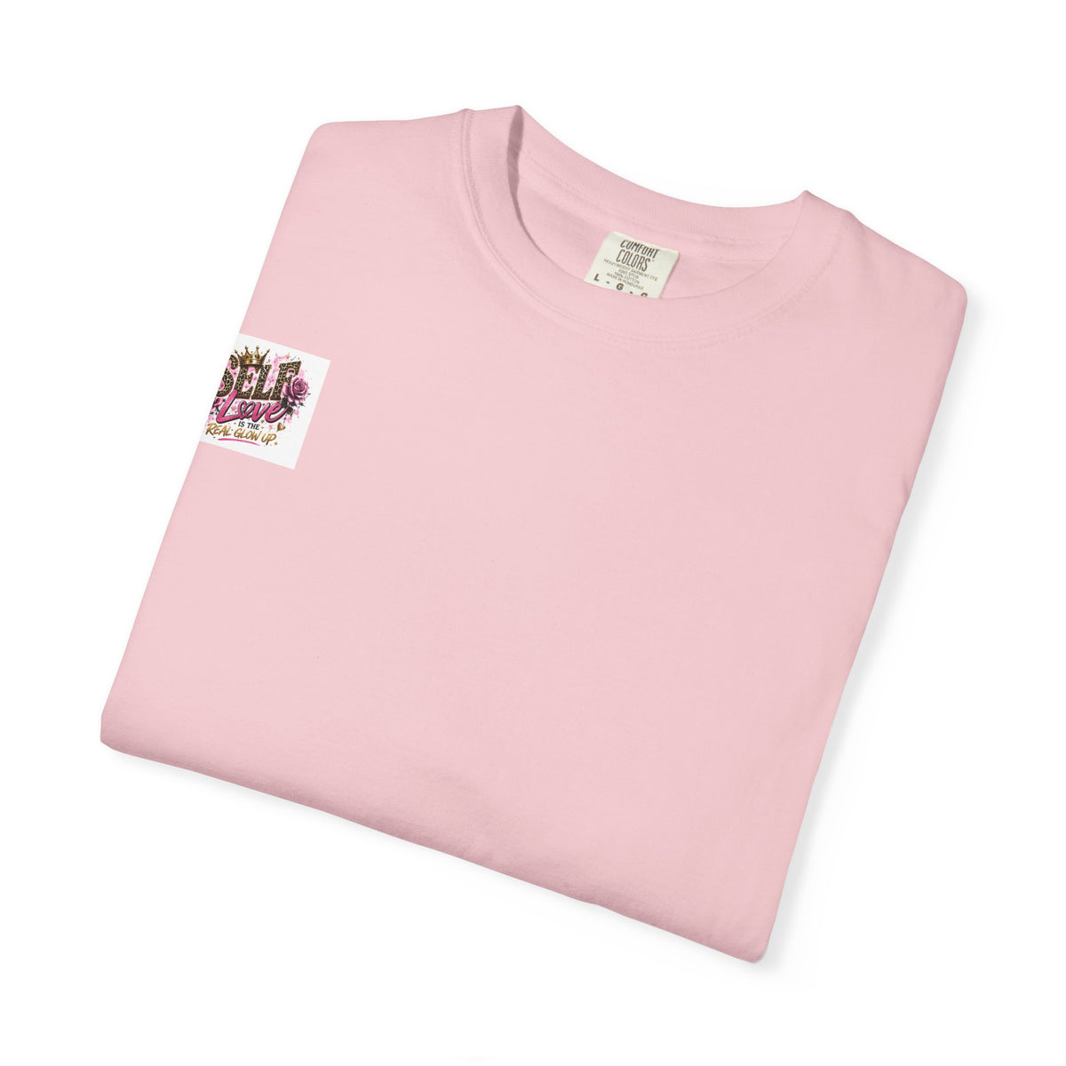 Self Love T-Shirt — "Self Love is the Real Glow Up" Graphic Tee