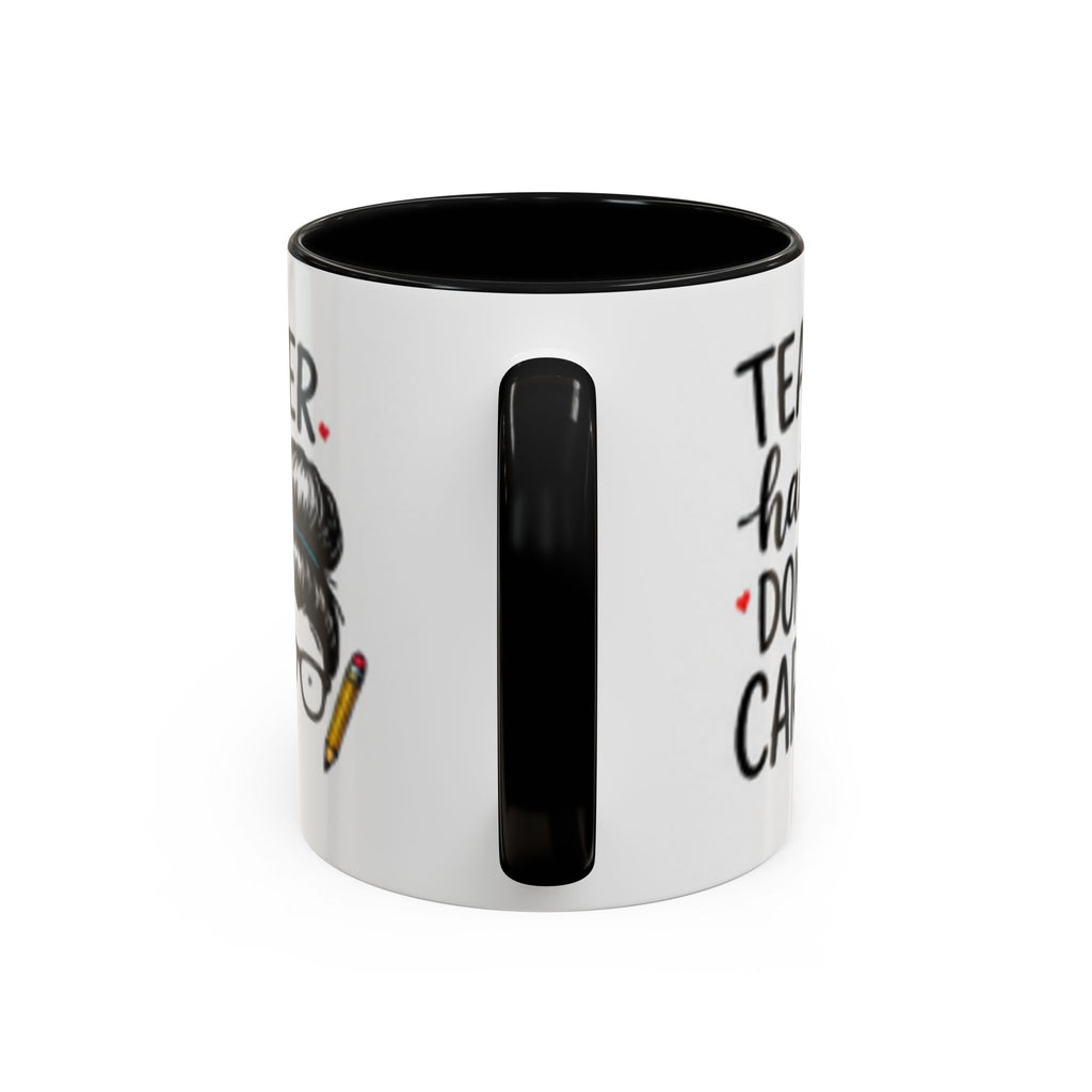 White coffee mug with black interior rim and black vertical handle, “Teacher hair don’t care” print.