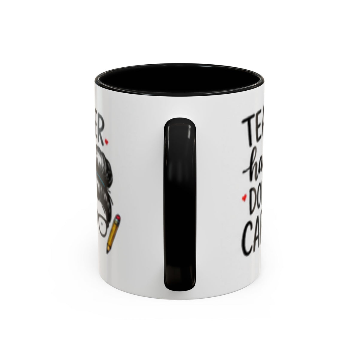 White coffee mug with black interior rim and black vertical handle, “Teacher hair don’t care” print.