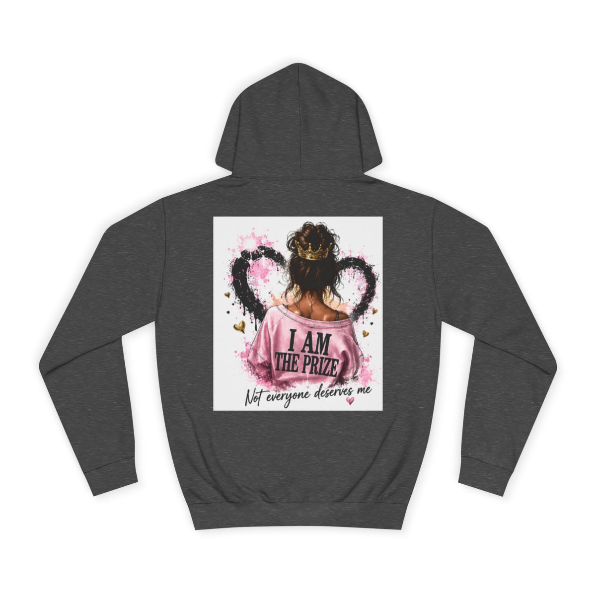 College Hoodie — "I Am The Prize" Back Graphic Hoodie for Women, Empowerment Sweatshirt
