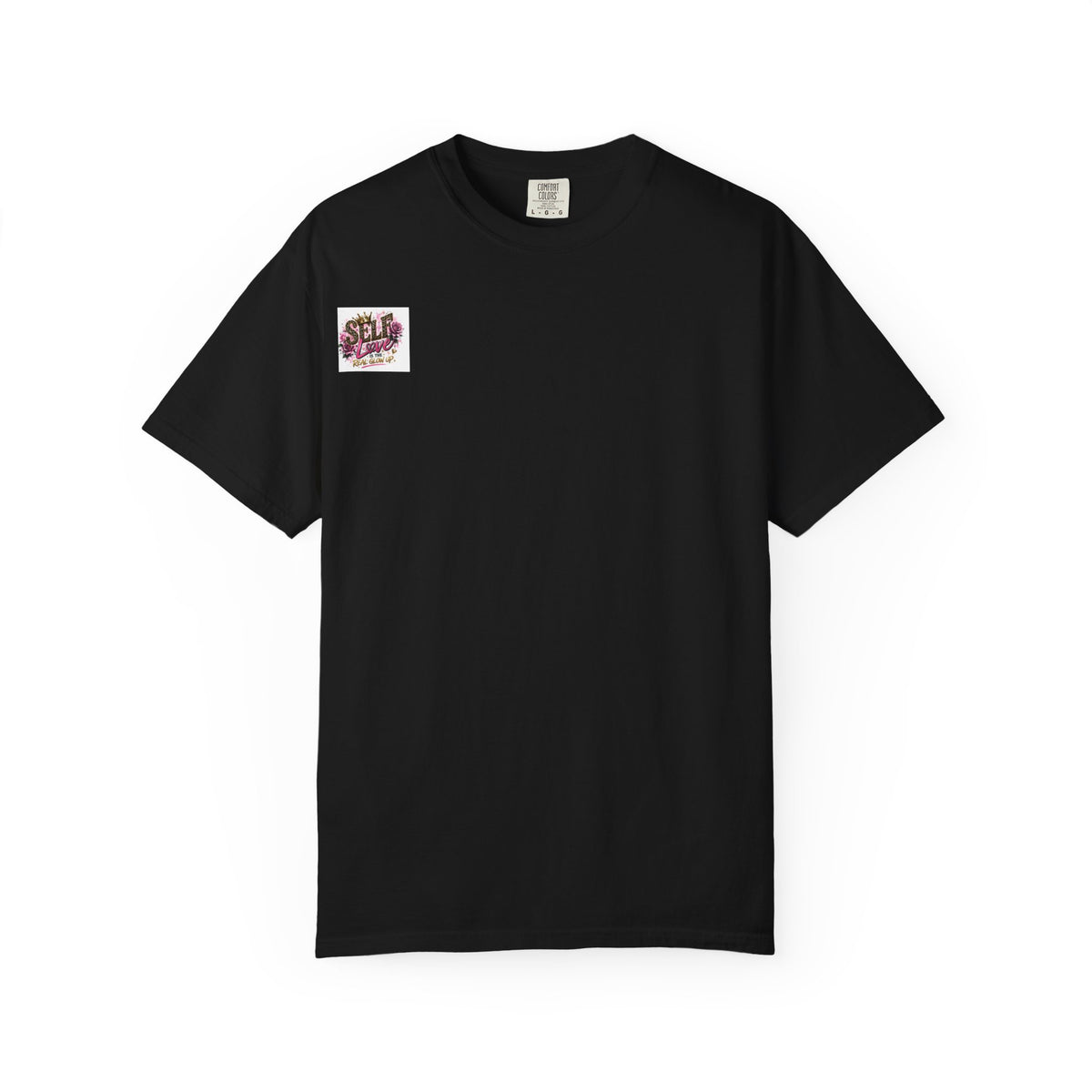 Self Love T-Shirt — "Self Love is the Real Glow Up" Graphic Tee