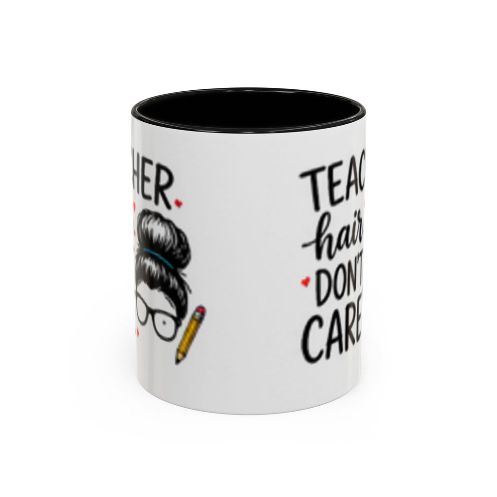White coffee mug with black interior rim and “Teacher hair don’t care” text print.