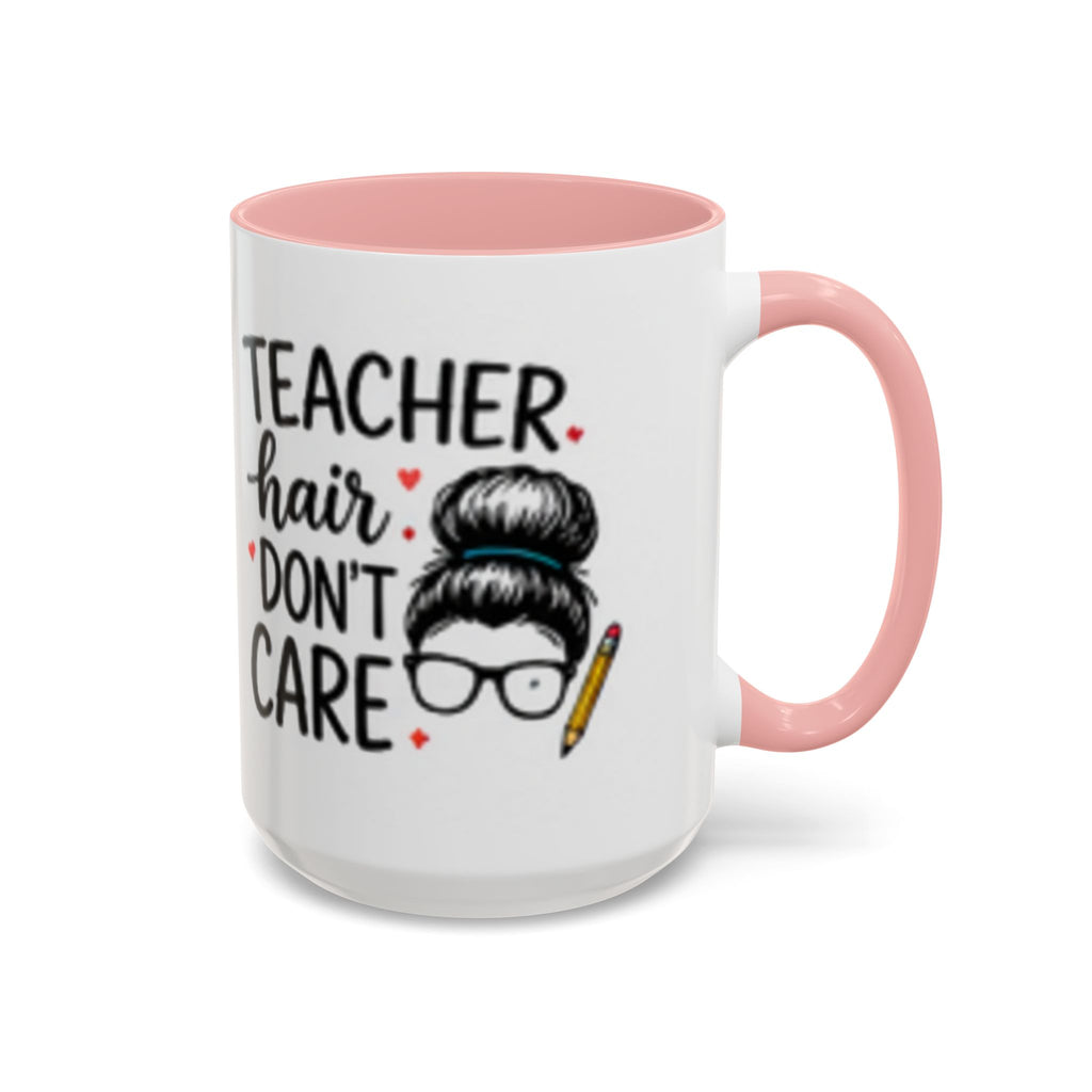Pink-handled coffee mug with “Teacher hair don’t care” text and hairdresser graphic.