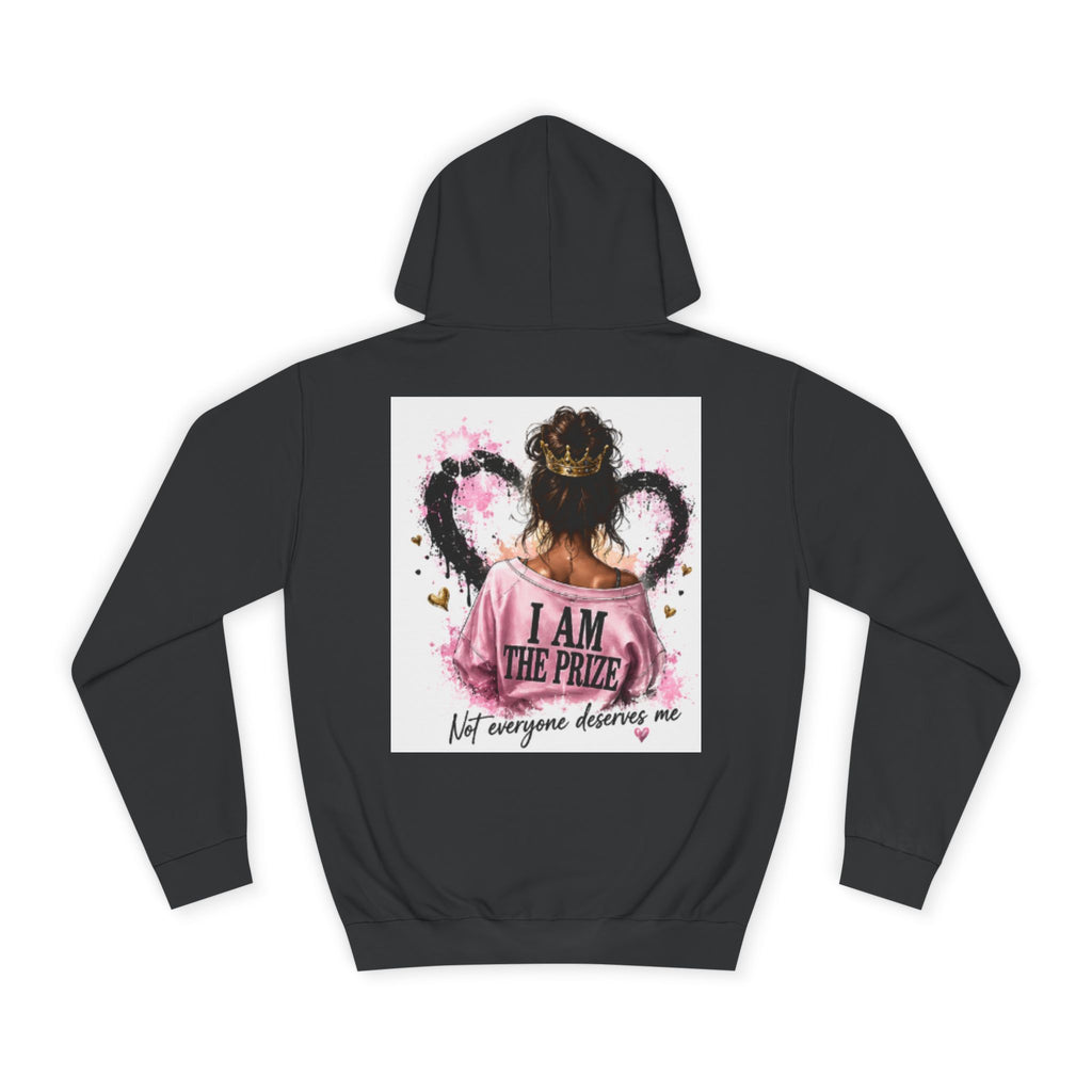 College Hoodie — "I Am The Prize" Back Graphic Hoodie for Women, Empowerment Sweatshirt