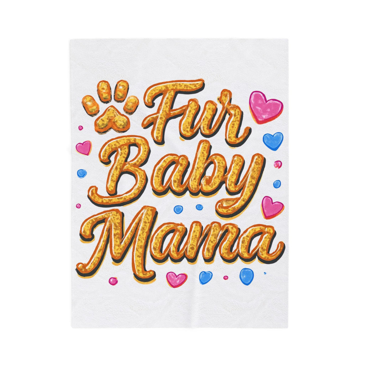 Velveteen Plush Blanket — "Fur Baby Mama" Cozy Pet Lover Throw