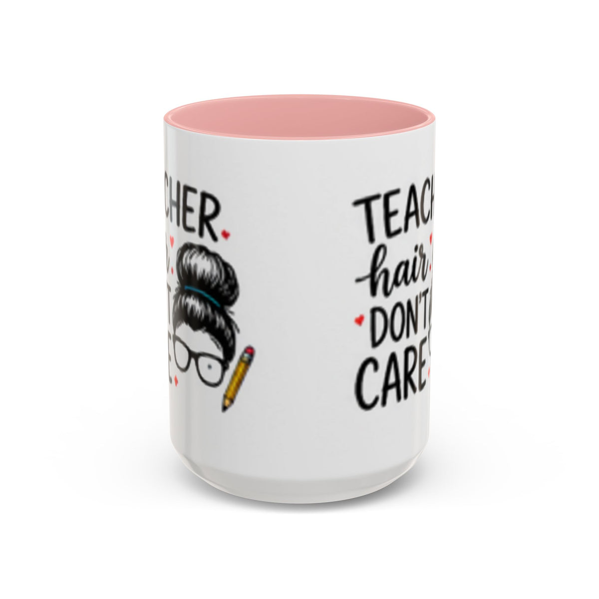 Teacher coffee mug with pink handle and rim; teacher graphic with 'hair don't care'