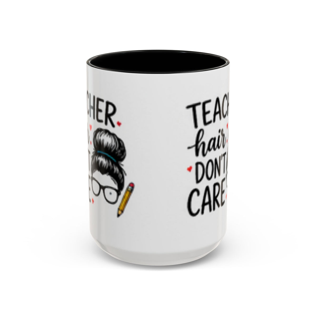 Teacher coffee mug with black handle and rim; teacher graphic with 'hair don't care'