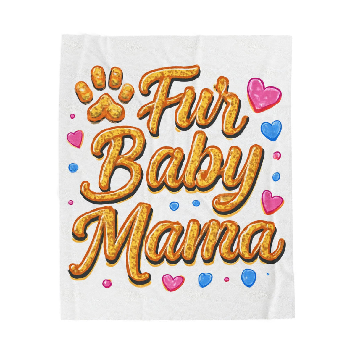 Velveteen Plush Blanket — "Fur Baby Mama" Cozy Pet Lover Throw