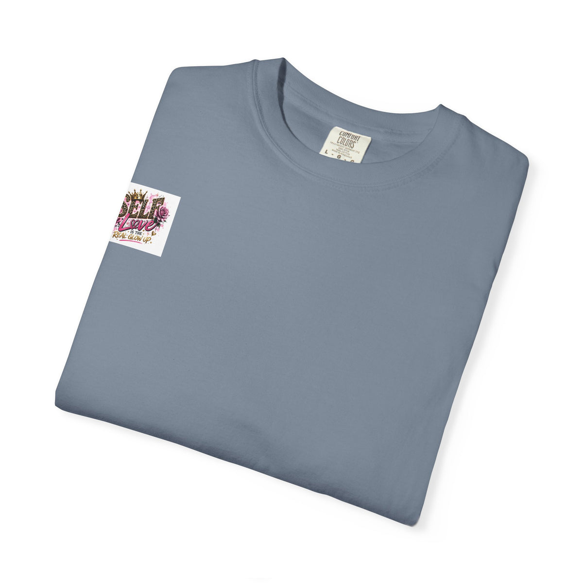 Self Love T-Shirt — "Self Love is the Real Glow Up" Graphic Tee