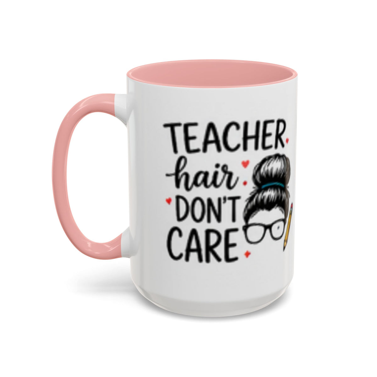 Pink-handled coffee mug featuring “Teacher hair don’t care” slogan and hairdresser art.