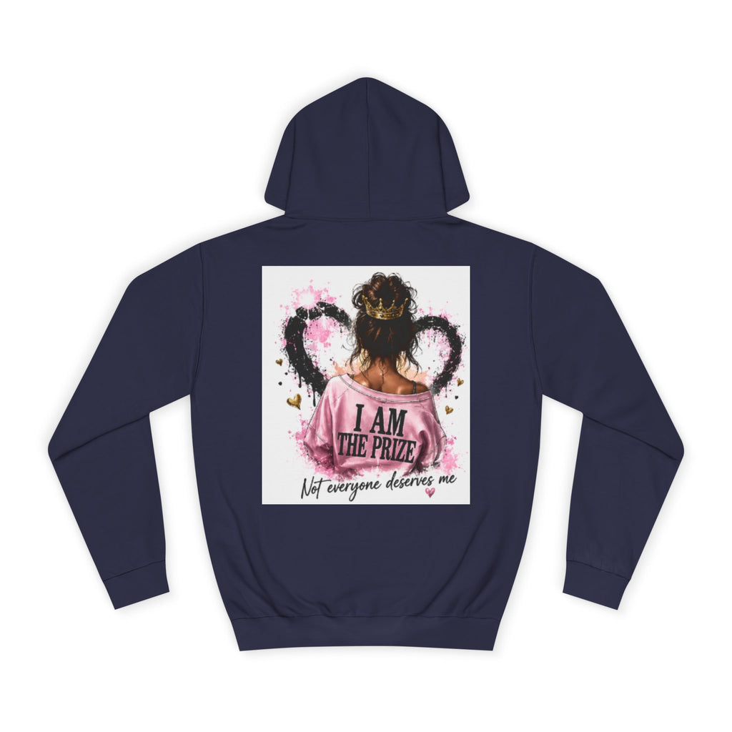 College Hoodie — "I Am The Prize" Back Graphic Hoodie for Women, Empowerment Sweatshirt