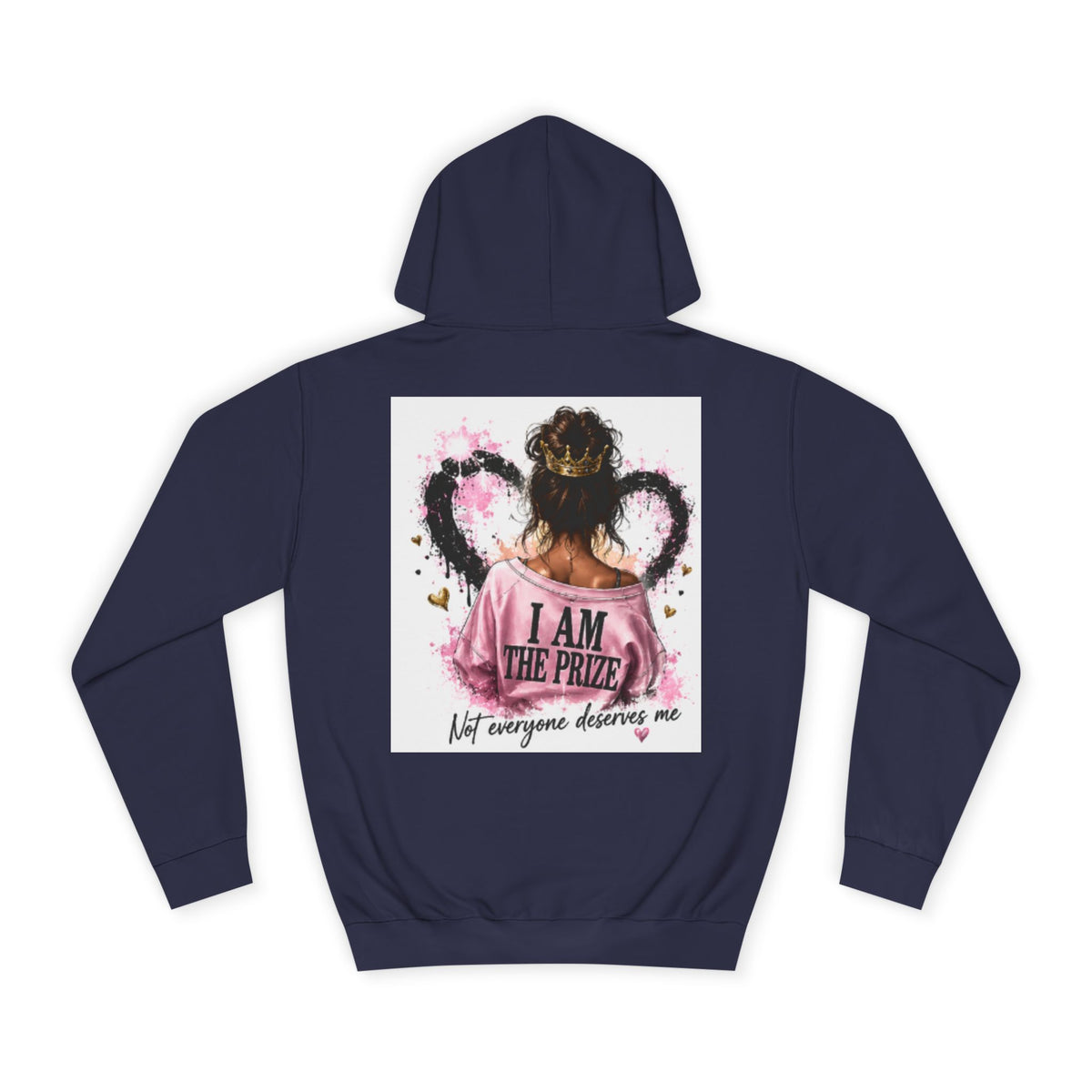 College Hoodie — "I Am The Prize" Back Graphic Hoodie for Women, Empowerment Sweatshirt