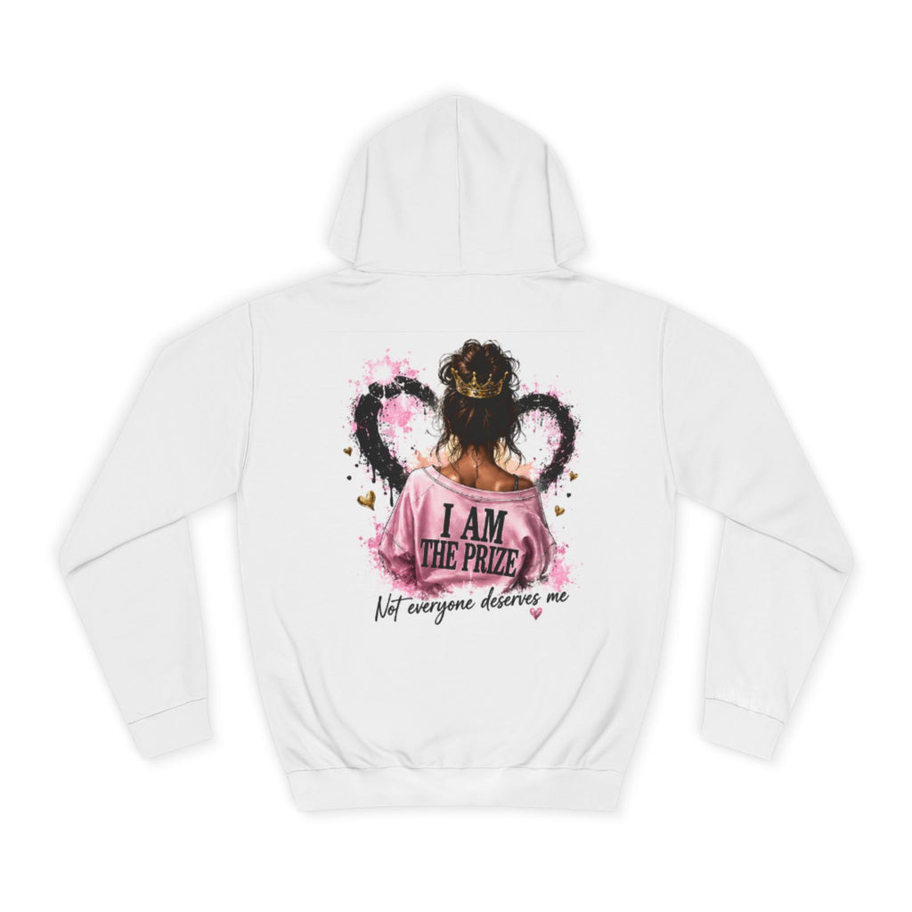 College Hoodie — "I Am The Prize" Back Graphic Hoodie for Women, Empowerment Sweatshirt