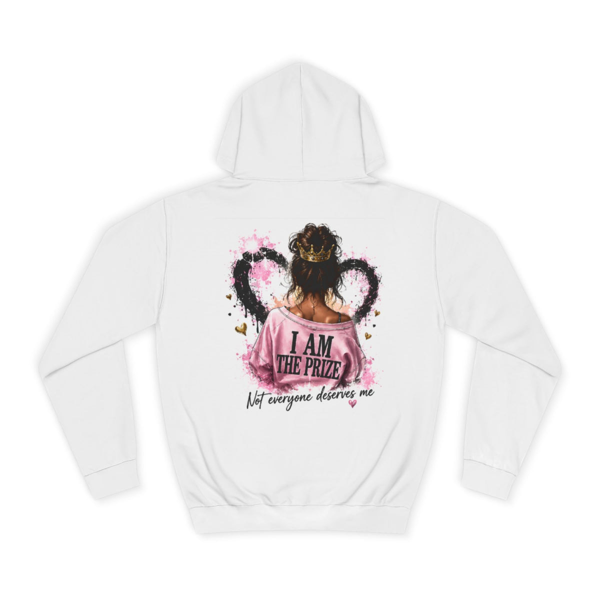 College Hoodie — "I Am The Prize" Back Graphic Hoodie for Women, Empowerment Sweatshirt