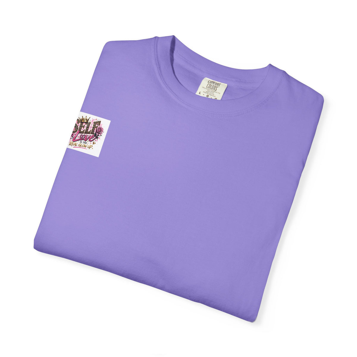 Self Love T-Shirt — "Self Love is the Real Glow Up" Graphic Tee