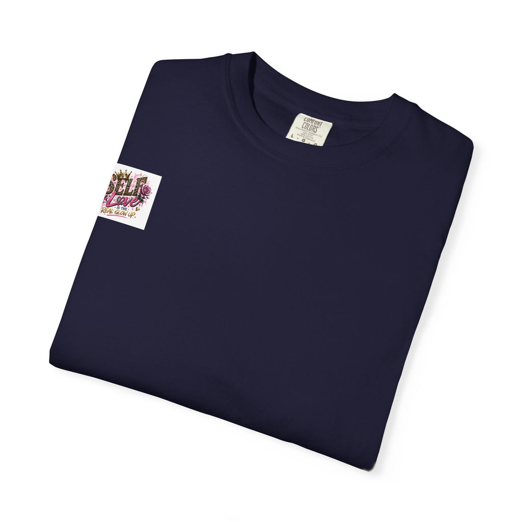 Self Love T-Shirt — "Self Love is the Real Glow Up" Graphic Tee
