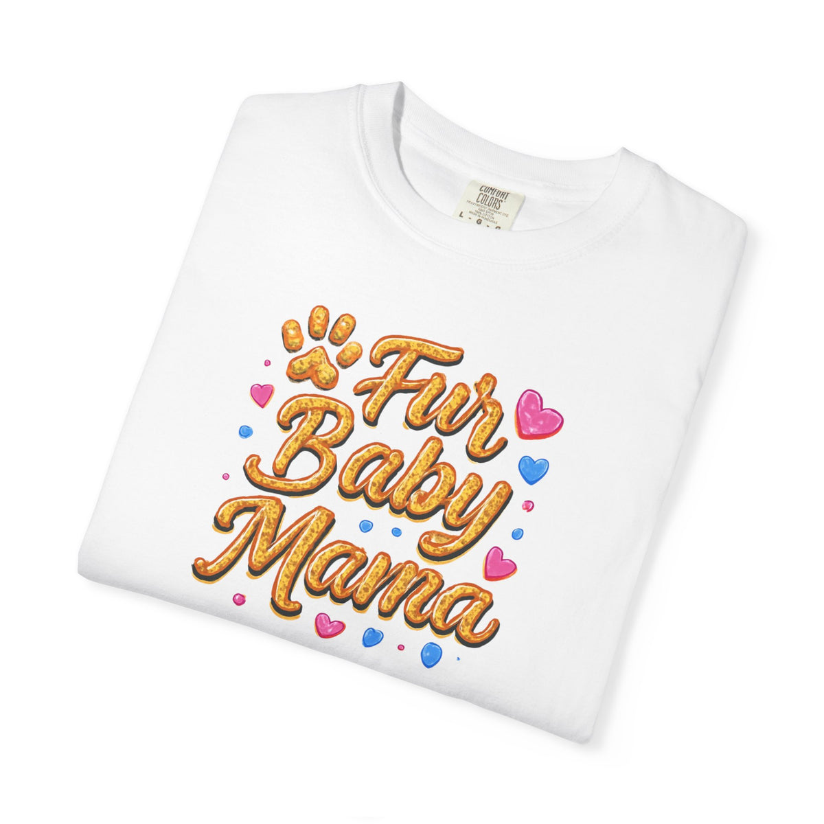 T-Shirt — "Fur Baby Mama" Cute Pawprint Graphic Tee for Dog & Cat Moms