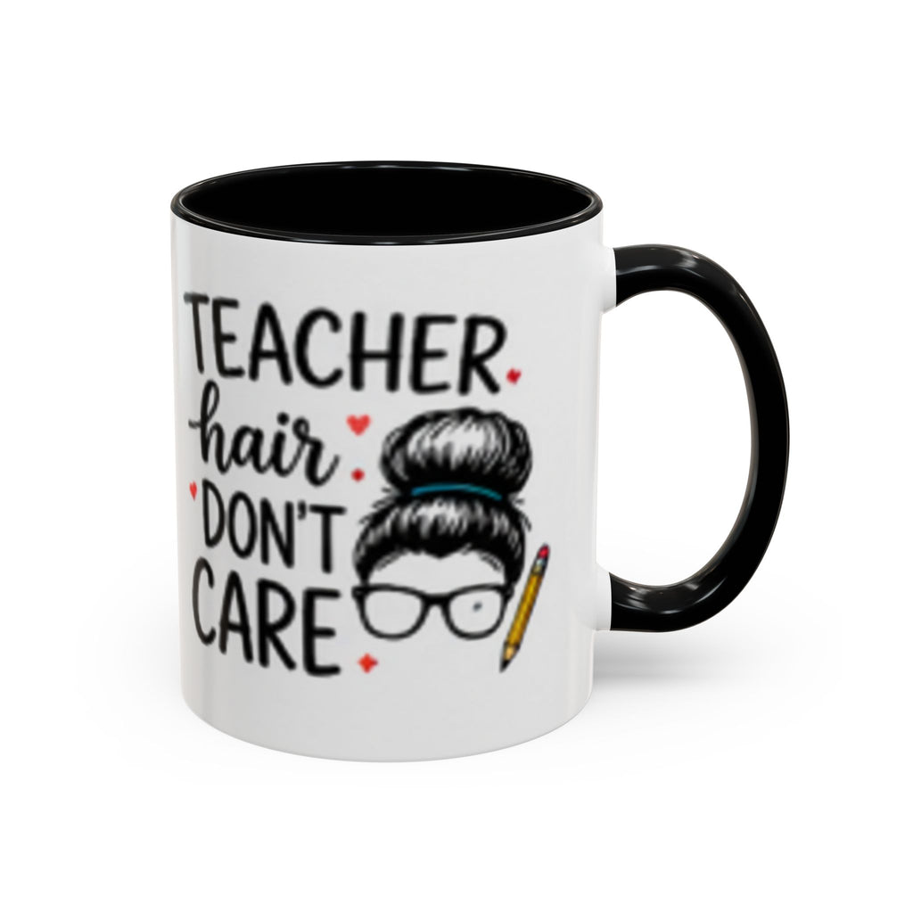 Teacher coffee mug with black handle; 'hair don't care' text and teacher graphic on white
