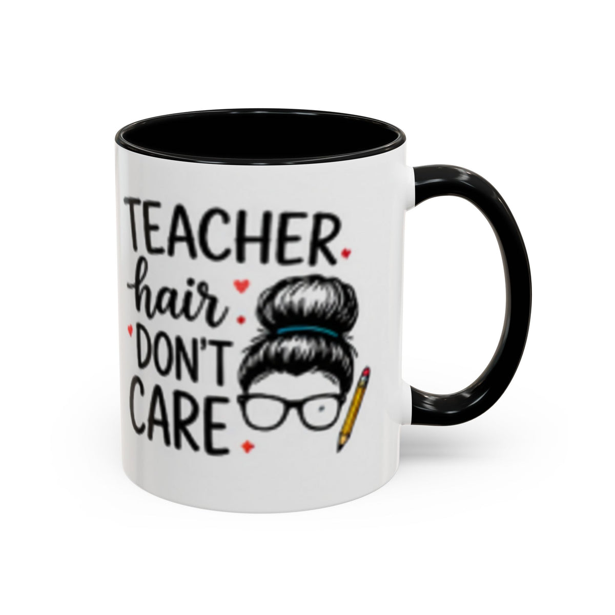 Teacher coffee mug with black handle; 'hair don't care' text and teacher graphic on white